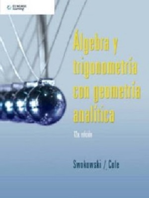 Álgebra y trigonometria con geometría analítica - Earl W. Swokowski - Jeffery A. Cole - Decimasegunda Edicion